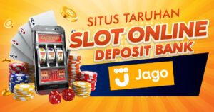 Slot Deposit Bank Jago Minimal Deposit 10.000